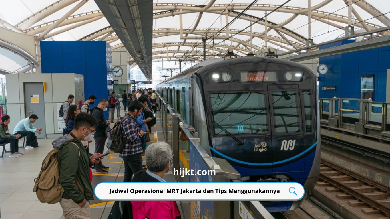 Jadwal Operasional MRT Jakarta dan Tips Menggunakannya