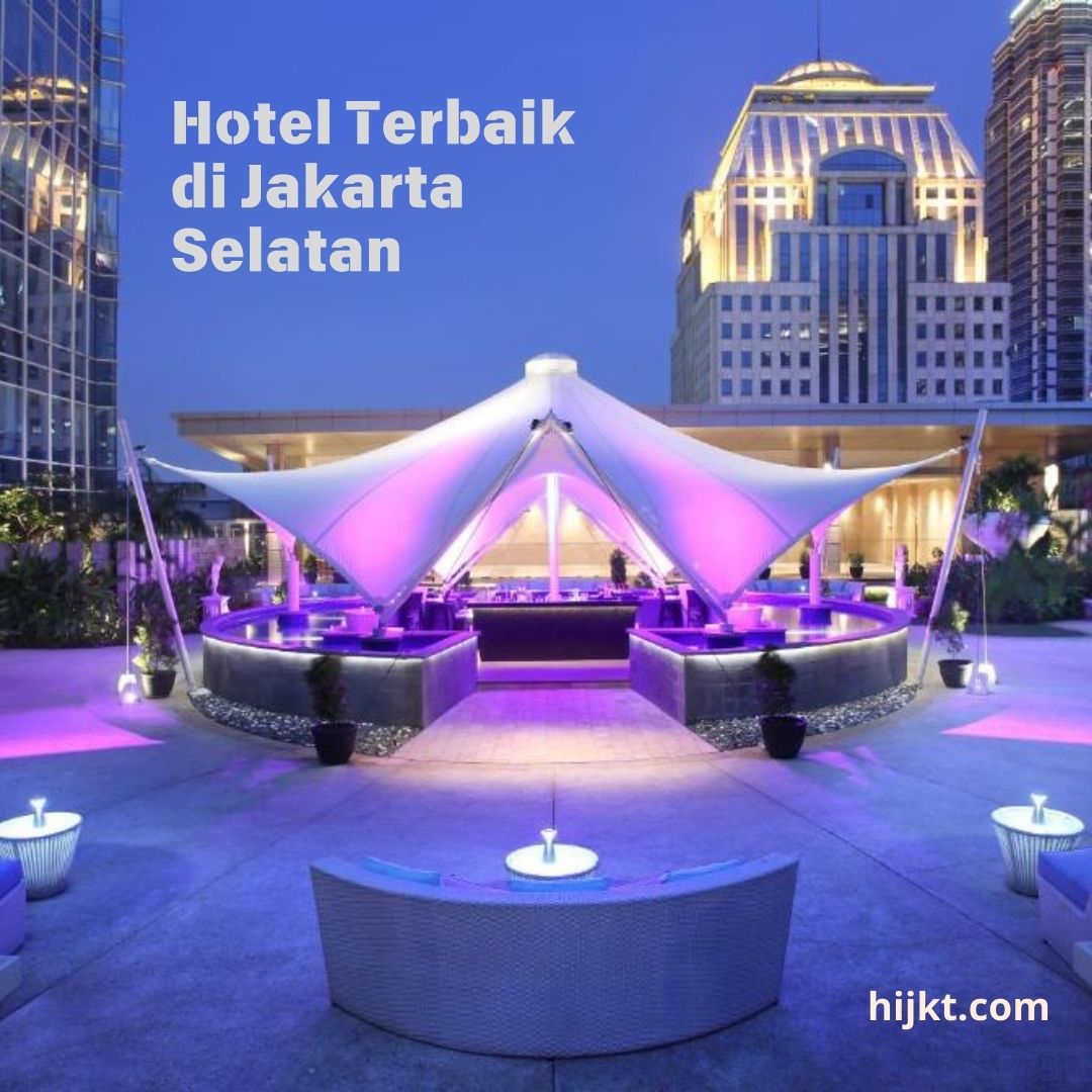 Hotel Terbaik di Jaksel