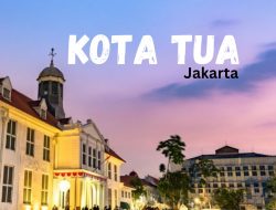 Menelusuri Sejarah di Kota Tua Jakarta