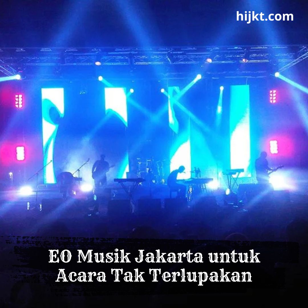 EO Musik Jakarta untuk Acara Tak Terlupakan