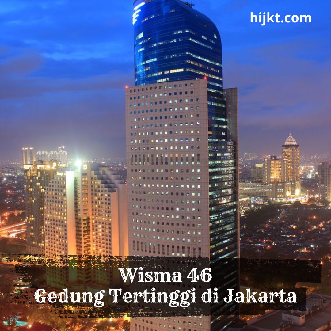 Gedung Tertinggi Jakarta Wisma 46