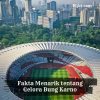 Fakta Menarik tentang Gelora Bung Karno