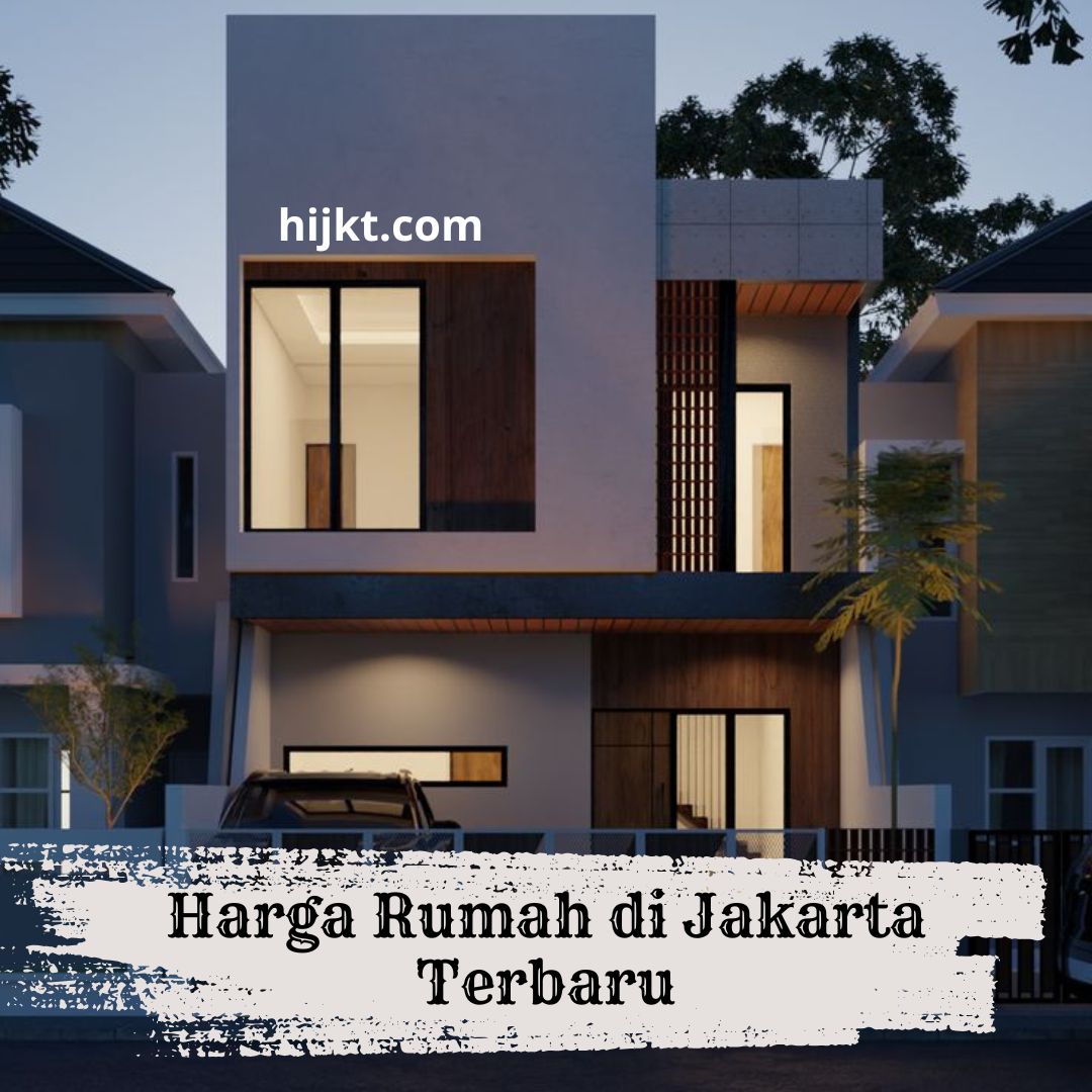 Harga Rumah di Jakarta Terbaru