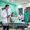 15 Rekomendasi Klinik Kesehatan di Jakarta Barat