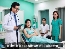 15 Rekomendasi Klinik Kesehatan di Jakarta Barat