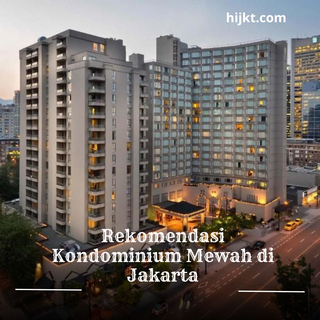 Rekomendasi Kondominium Mewah di Jakarta