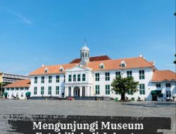 Mengunjungi Museum Fatahillah di Jakarta