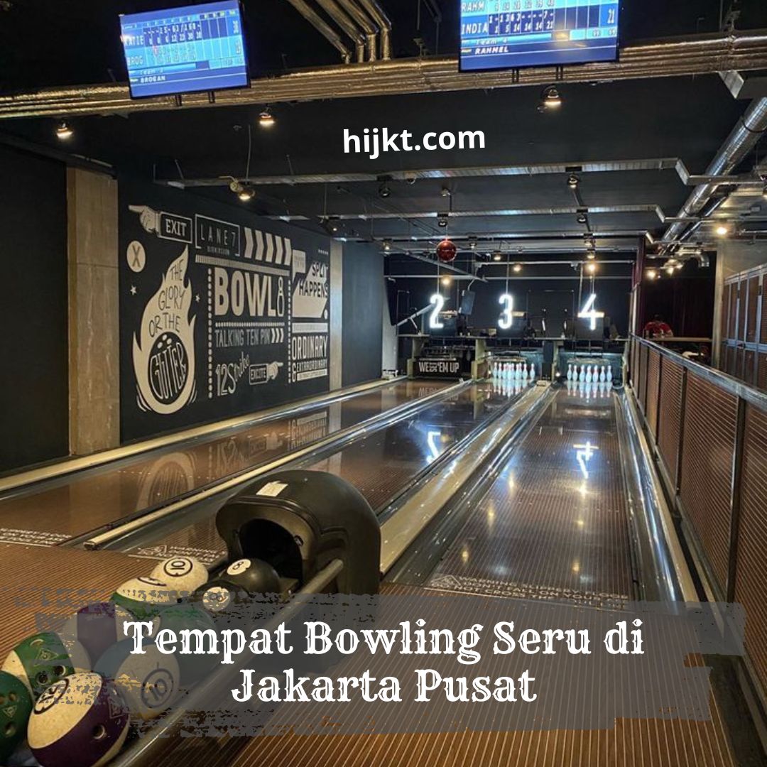 Tempat Bowling Seru di Jakarta Pusat