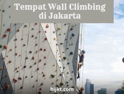 6 Tempat Wall Climbing di Jakarta