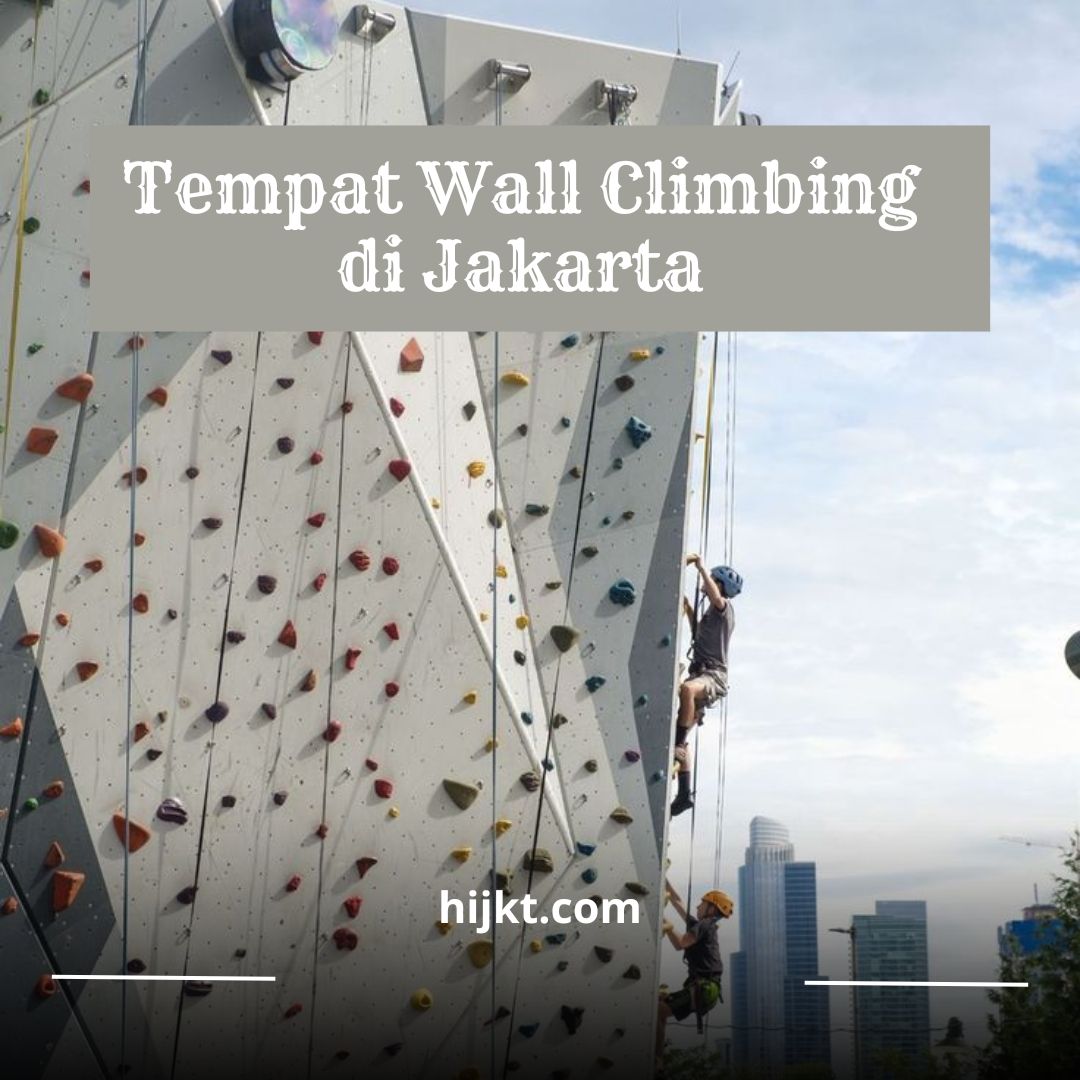 Tempat Wall Climbing di Jakarta