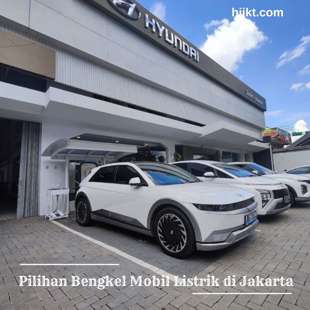 Pilihan Bengkel Mobil Listrik di Jakarta