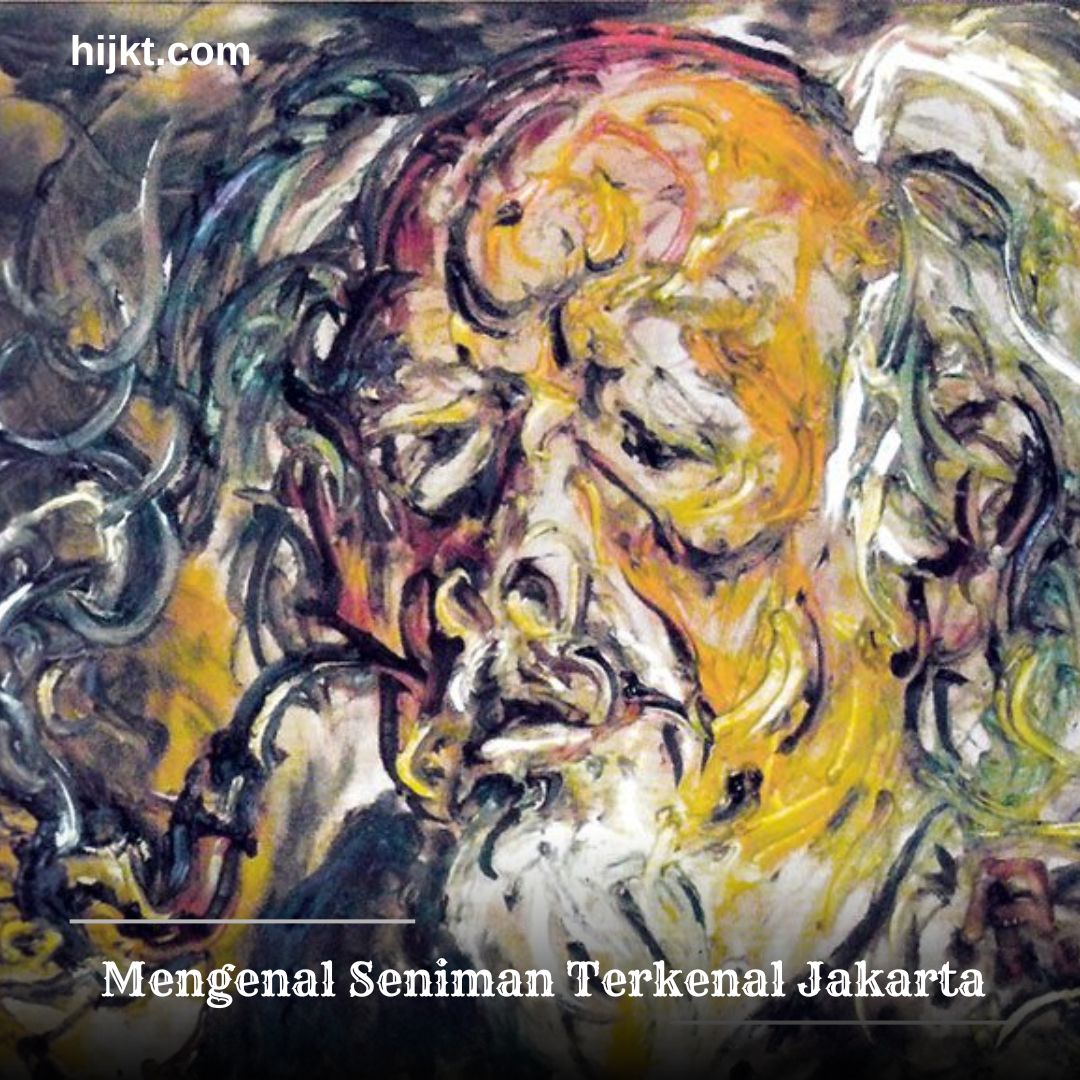 Mengenal Seniman Terkenal Jakarta