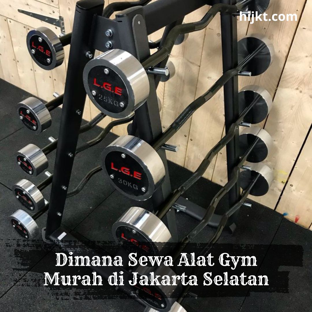 Dimana Sewa Alat Gym Murah di Jakarta Selatan