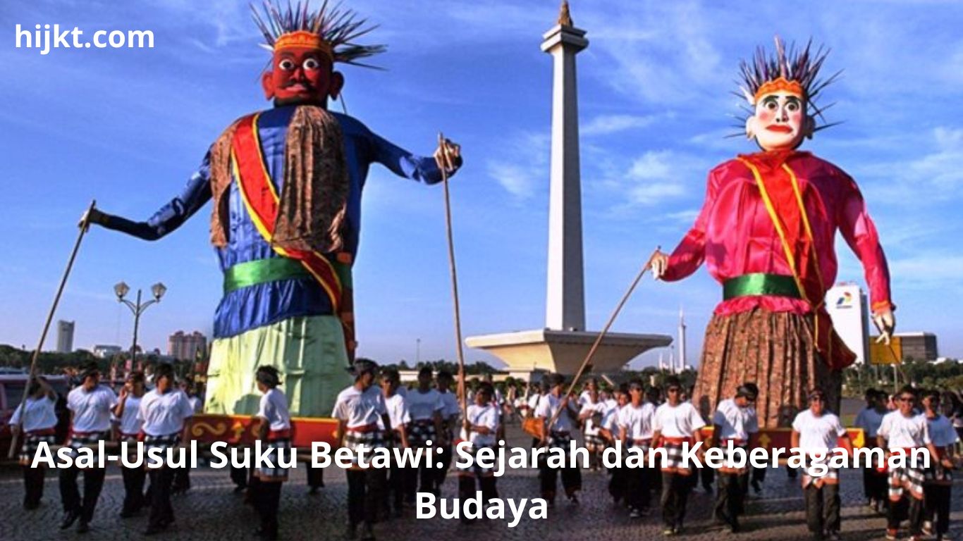 Asal-Usul Suku Betawi: Sejarah dan Keberagaman Budaya