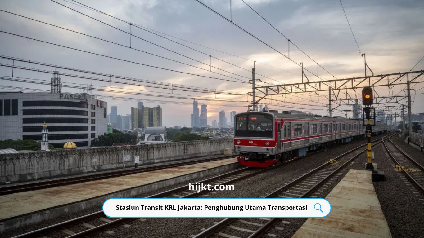 Stasiun Transit KRL Jakarta: Penghubung Utama Transportasi