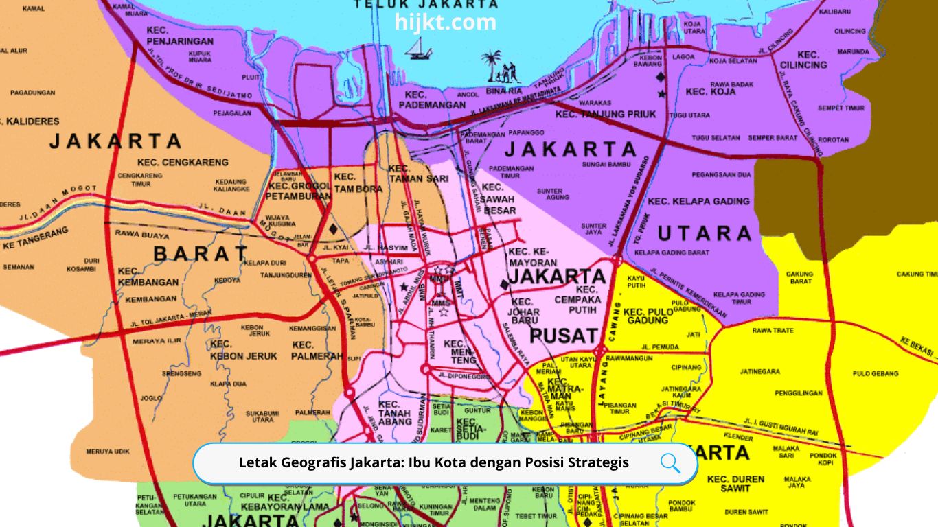 Letak Geografis Jakarta: Ibu Kota dengan Posisi Strategis