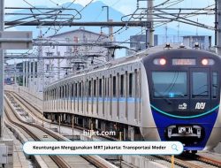 Keuntungan Menggunakan MRT Jakarta: Transportasi Moder