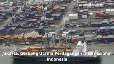 Jakarta, Gerbang Utama Perdagangan Internasional Indonesia