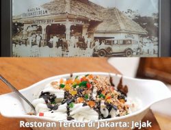 Restoran Tertua di Jakarta: Jejak Kuliner yang Bertahan