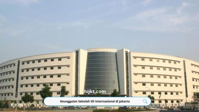 Keunggulan Sekolah SD Internasional di Jakarta