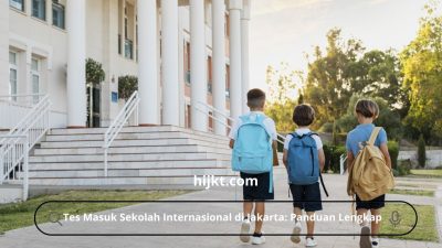 Tes Masuk Sekolah Internasional di Jakarta: Panduan Lengkap